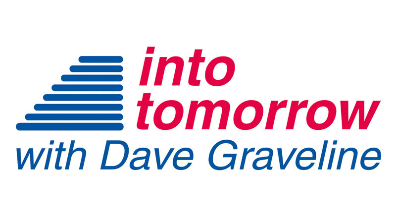 into tomorrow with dave gravelin